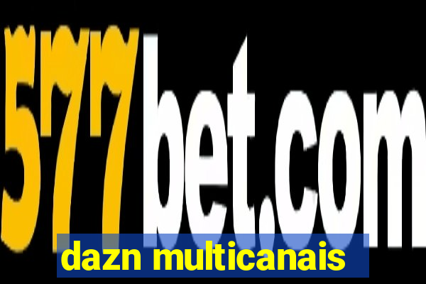 dazn multicanais